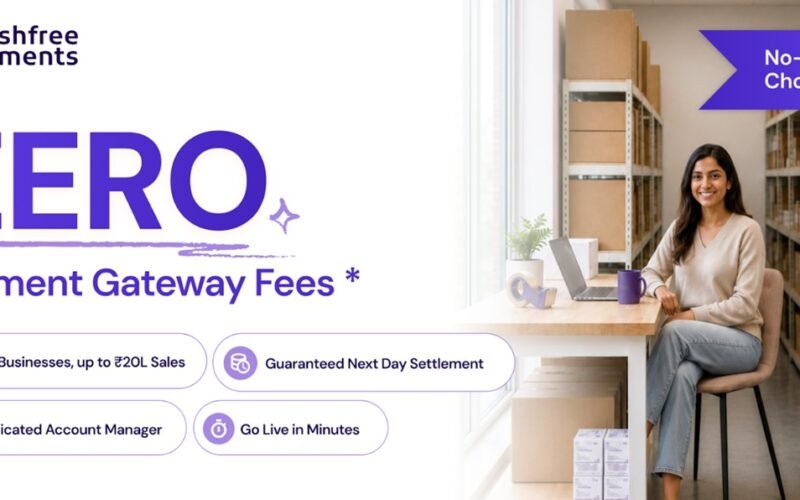 Cashfree Payments Announces zero percent Payment Gateway Fees for its New Businesses Till March 2027